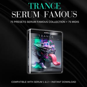 May include: A digital product box with the text "TRANCE SERUM FAMOUS" in teal and white. The box art features a neon-style illustration of a DJ setup with a long pink tongue and sneakers. The text "75 PRESETS SERUM FAMOUS COLLECTION + 75 MIDIS" is also visible.