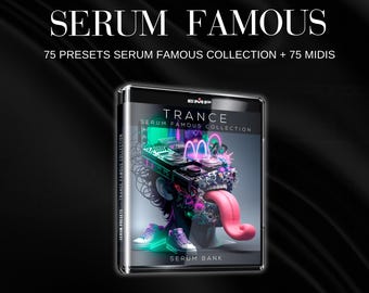 Trance Serum Presets – 75 Presets Famous Serum + 75 MIDI | Classic Anthems Sound-Alike | Royalty-Free