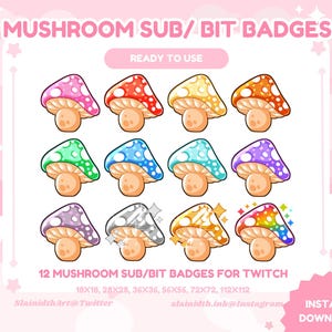 May include: A collection of 12 mushroom-themed sub/bit badges for Twitch. Each mushroom has a different colored cap with white spots, including pink, red, yellow, orange, green, blue, turquoise, purple, and silver. The text reads "MUSHROOM SUB/BIT BADGES".