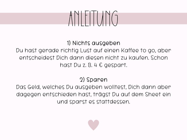 May include: A pink and white illustrated guide with the German word "Anleitung" meaning "Instructions" at the top. The guide provides two steps for saving money: 1) Don't spend money on a coffee to go, and 2) Save the money you would have spent by putting it on a sheet.