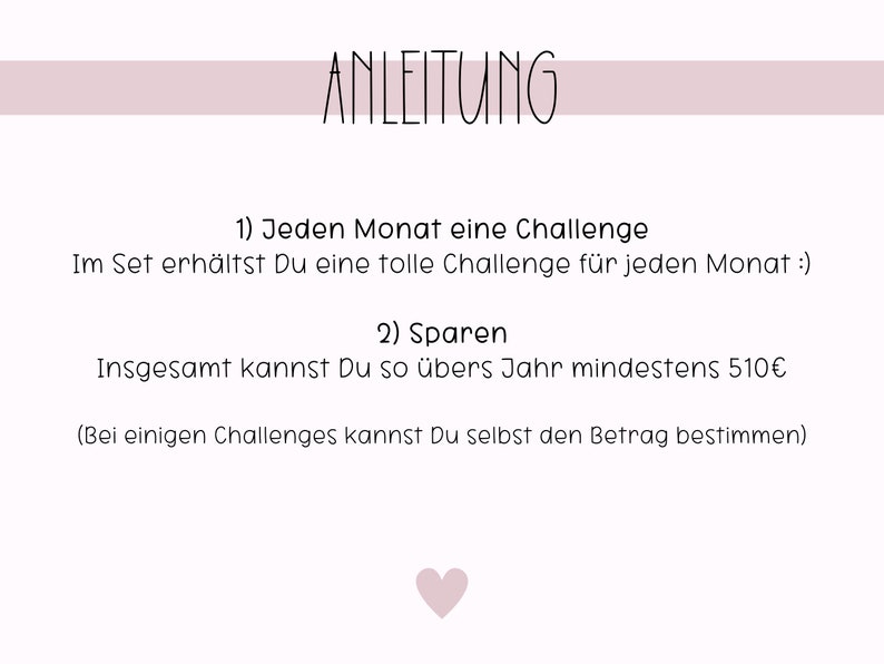 May include: A pink and white graphic with the German word "Anleitung" which means "Instructions" in English. The graphic includes instructions for a monthly challenge to save money. The instructions state that each month there will be a new challenge and that the goal is to save at least 510 euros over the year.