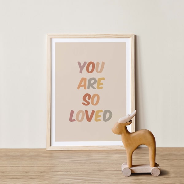 You Are So Loved Poster | Nursery Inspiration Quote Boho Chic Print | Gender Neutral Gift for Newborn | Kids Room Art | DIGITAL DOWNLOAD