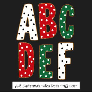 May include: A digital graphic featuring the letters A, B, C, D, E, and F in a bold, rounded font. Each letter has a gold-coloured outline and a polka dot pattern in red, white, or green. The text A-Z Christmas Polka Dots PNG Font is below.