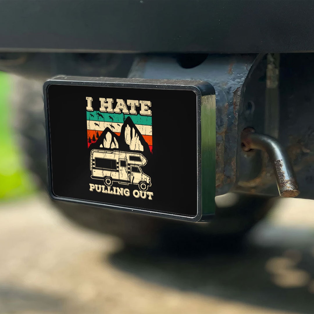 I Hate Pulling Out Trailer Hitch Cover, Fits Standard 2 Trailer Hitch