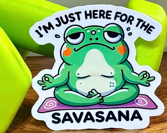 Green Frog Yoga Sticker | Yoga Stickers | Im just here for the savasana