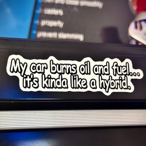 Mechanic Stickers | Toolbox Stickers | My Car Burns Fuel And Oil, Its kinda like a hybrid!