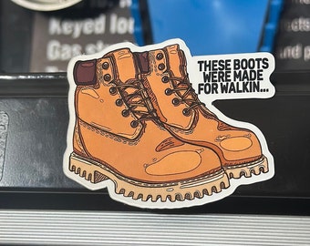 Boot Sticker | Toolbox Stickers | These Boots were made for walking!