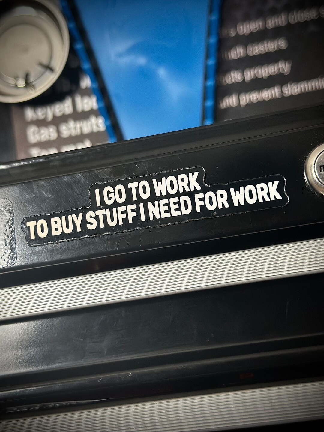 Work Stickers | Toolbox Stickers | I Go to Work to Buy Stuff for Work ...