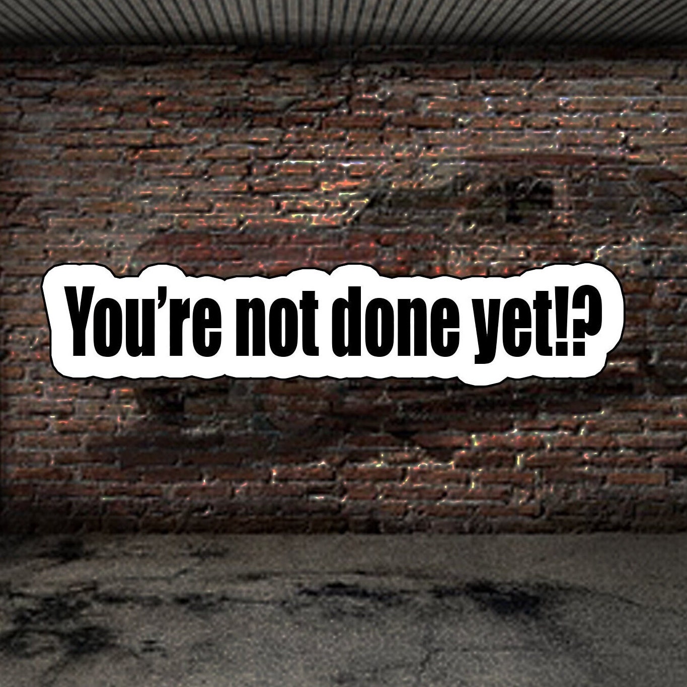 Not Done Sticker Mechanic Stickers | Toolbox Stickers | You're Not Done Yet? - Etsy