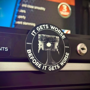 Mechanic Stickers | Toolbox Stickers | It Gets Worse Before It Gets Worse