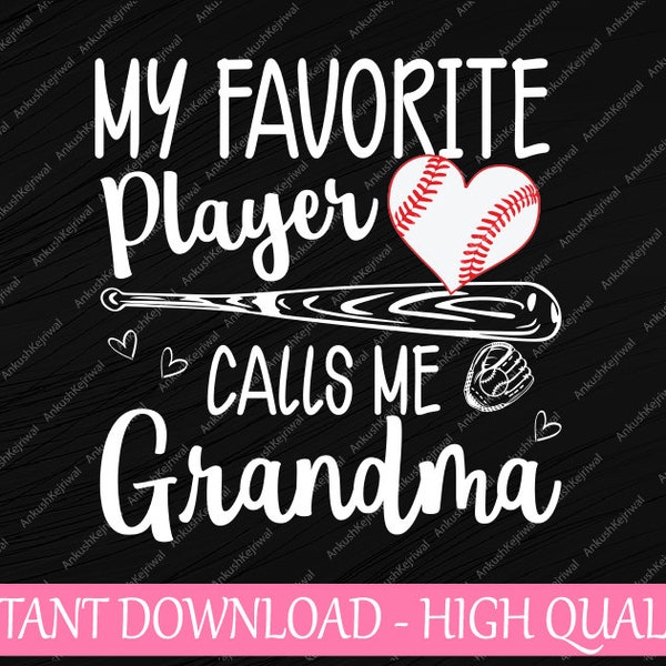 My Favorite Player Calls Me Grandma Baseball Heart Mothers Svg, Softball and Baseball Grandma Svg, Mothers Day Svg, Digital Download