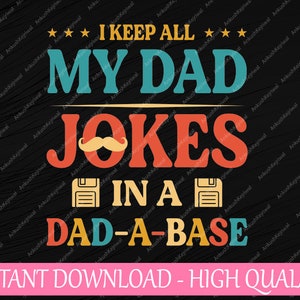 Eu Mantenho Todas As Piadas Do Meu Pai Em Um Svg Dad-a-base, New Dad Best Dad Svg, Dia Dos Pais Png, Download Digital