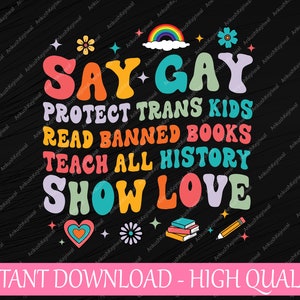 Sagen Sie Gay schützen Trans Kinder lesen verbotene Bücher Lgbt groovy SVG, lehren alle Geschichte zeigen Liebe LGBT SVG, sagen Gay Png, schützen Trans Kinder Png