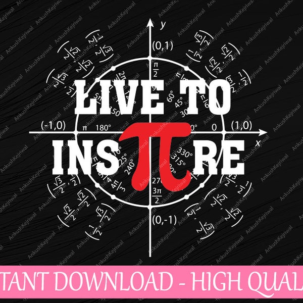 Live To Inspire Pi Day 3 14 Math For Student Teacher Svg, Pi Symbol Png Svg, Pi Day Png, Digital Download