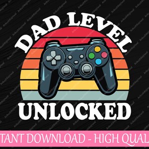 Dad Level Desbloqueado Gamer Svg, Funny New Dad Handheld Game Console Svg, Dia dos Pais Png, Download Digital