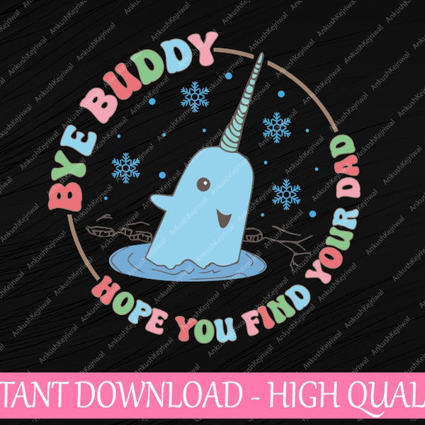 Bye Buddy Hope You Find Your Dad Svg, Funny Christmas Svg, Christmas Png, Digital Download