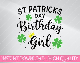 St Patricks Day Birthday Girl Svg, Happy Birthday Girl Svg, Patrick's Day, Digital Download Sublimations