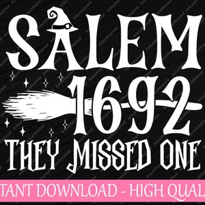 Salem 1692 They Missed One Witch Halloween Svg, Salem 1692 Witch Svg, Halloween Png, Digital Download