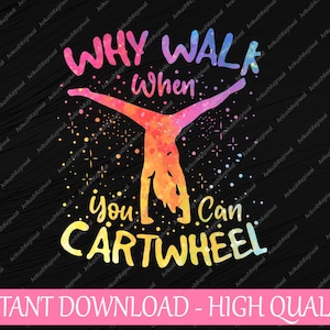 Waarom lopen als je kunt Cartwheel Gymnast Gymnastic png, jeugdgymnastiek png, digitale download