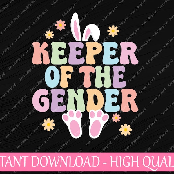 Keeper Of The Gender Easter Svg, Bunny Gender Reveal Svg, Easter Day Png, Digital Download