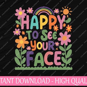Happy To See Your Face Svg, Teacher Vintage Flower School Svg, Back To School Png, Digital Download