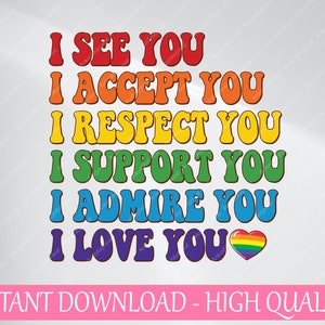Te veo, te acepto, te amo Svg, LGBTQ Pride Svg, Pride Month Png, Gay Pride, Love is Love Rainbow y Png Sublimation