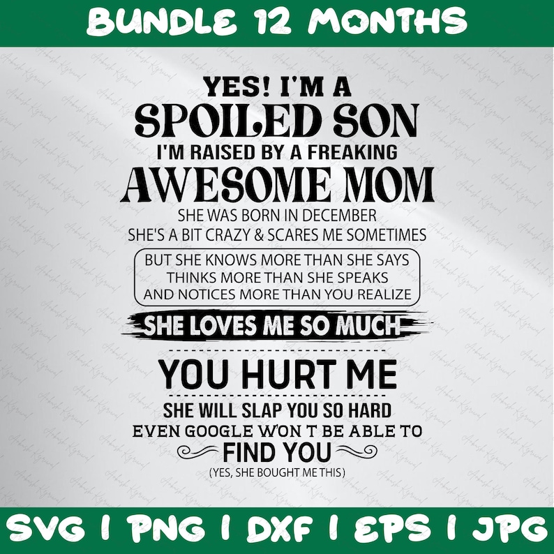 K&ouml;nnte beinhalten: Schwarz-wei&szlig;es Grafikdesign mit dem Text "YES! I'M A SPOILED SON I'M RAISED BY A FREAKING AWESOME MOM." Das Design enth&auml;lt auch die S&auml;tze "SHE LOVES ME SO MUCH" und "YOU HURT ME."