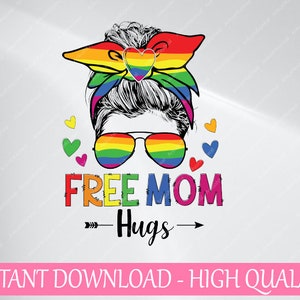 Free Mom Hugs Mes-sy B-un Svg, Free Mom Hugs Inclusive Pride LGBTQIA Svg, Lgbt Png, digitale download