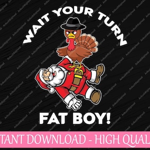 Wacht op je beurt Fat Boy Svg, Turkije tijd Svg, Funny Fat Santa Svg, Funny Thanksgiving Svg, Thanksgiving Png, digitale download