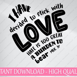 I Have Decided To Stick With Love Martin Luther King Inspirational Quote Svg Png, Afro American Politics Svg, MLK Svg, Black History Svg