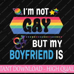Accepteer liefde Trots gelukkig ik Ik ben geen homo, maar mijn vriend is Svg, Lgbt Png, digitale download