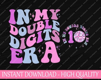 N My Double Dgts Era SVG PNG, 10th Brthday Svg Png, Double Dgts - View #8