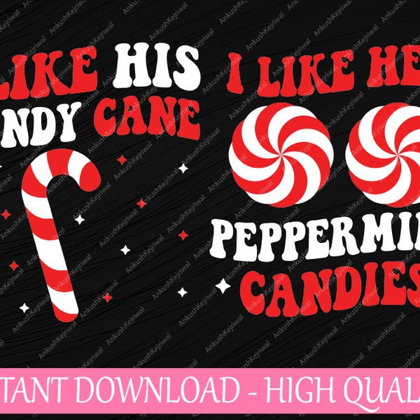 I Like His Candy Cane, I Like Her Peppermint Candies Svg, Couples Matching Christmas Svg, Christmas Png, Digital Download