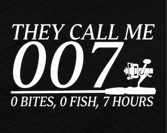 Lustig 007 Angeln SVG, 0 Bites 0 Fish SVG, Fischer Humor SVG, digitaler Download