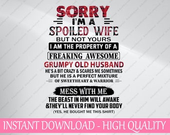 Sorry I'm A Spoiled Wife But Not Yours Grumpy Old Husband Png, Funny Quote Png, Mardi Gras Png, sublimate designs download