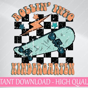 Custom Grade Rollin Into Kindergarten Svg, 1st Day Of School Skateboard Svg, Back To School Png, digital download