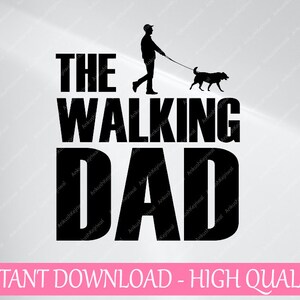 The Walking Dad, Papa und Kind, lustige Vatertag, Vatertag, Vatertag, Vatertag, digitaler Download