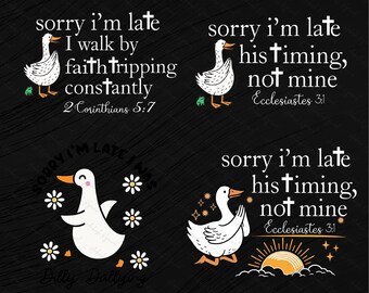 Tut mir leid, ich bin zu spät Sein Timing, nicht mein Bundle SVG, Christliche Gans T-Shirt Design, Lustiger Bibelvers PNG, Religiöser Png, digitaler Download