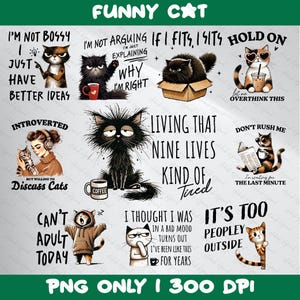 Könnte beinhalten: Eine Sammlung humorvoller Grafiken zum Thema Katze mit Text. Die Designs zeigen verschiedene Katzenillustrationen mit Sätzen wie "Ich bin nicht herrisch, ich habe nur bessere Ideen" und "Lebe dieses müde Leben mit neun Leben". Das Bild enthält den Text "Funny Cat" und "PNG ONLY I 300 DPI."