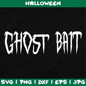 Ghost Bait SVG, Funny Paranormal Investigator T-shirt, Cute Halloween Ghost Spooky Season, Digital Download