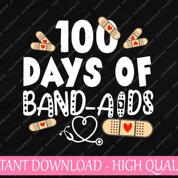 100 Days Of Band Aids School Nurse 100 Days Of School SVG, Nursing Students Back To School Digital Download, 100th Day Of School Cricut