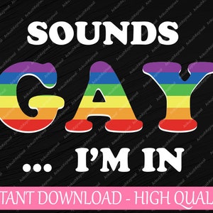 Gay Pride LGBT Regenbogen svg, klingt schwul ich bin in svg, LGBT Png, digitaler Download