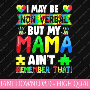 Posso não ser verbal, mas minha mãe não se lembra daquele autismo Svg, Consciência do autismo Png, download digital