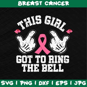 This Girl Got To Ring The Bell SVG, Breast Cancer Survivor Gift, Chemo Graduation T-shirt Design, Pink Ribbon Awareness PNG