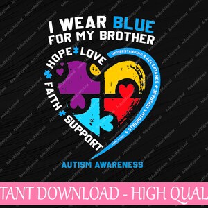 Llevo azul para mi hermano svg, concientización sobre el autismo esperanza amor fe svg, concientización sobre el autismo png, descarga digital