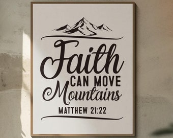 Faith Can Move Mountains Poster, Matthew 21:22 Bible Verse Wall Art, Modern Christian Art, Christian Decor, Scripture Decor, Christian Gift.