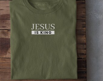 Jesus Is King T-Shirt: Christian Apparel, Religious Gift