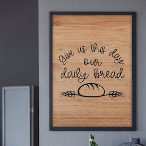 Give Us This Day Our Daily Bread Printable Wall Art, Kitchen Wall Art, Christian Wall Art, Bible Verse Wall Art, Wall Decor Digital Download