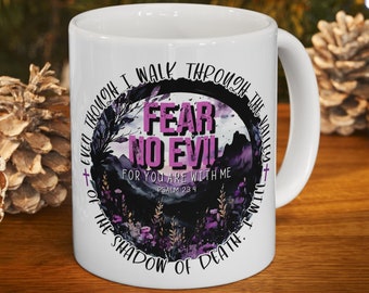 Fear No Evil Christian Mug - Bible Verse Inspirational Coffee Cup - Psalm 23:4 Scripture Mug - Christian Gift