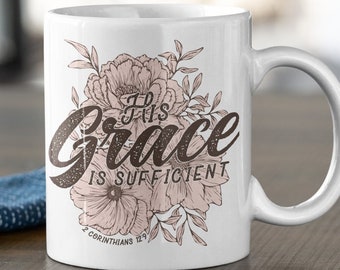His Grace is Sufficient Coffee Mug - Christian Gift, 11oz Ceramic